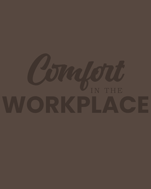 Comfort In The Workplace