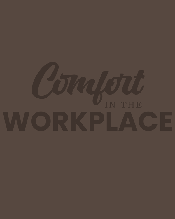 Comfort In The Workplace