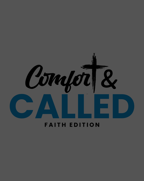 Comfort & Called - Faith Edition